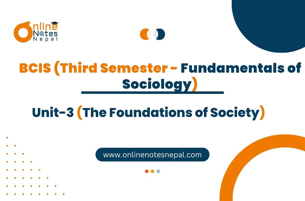 Unit III: The Foundations of Society